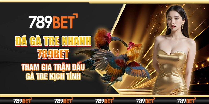 Đá Gà Tre Nhanh