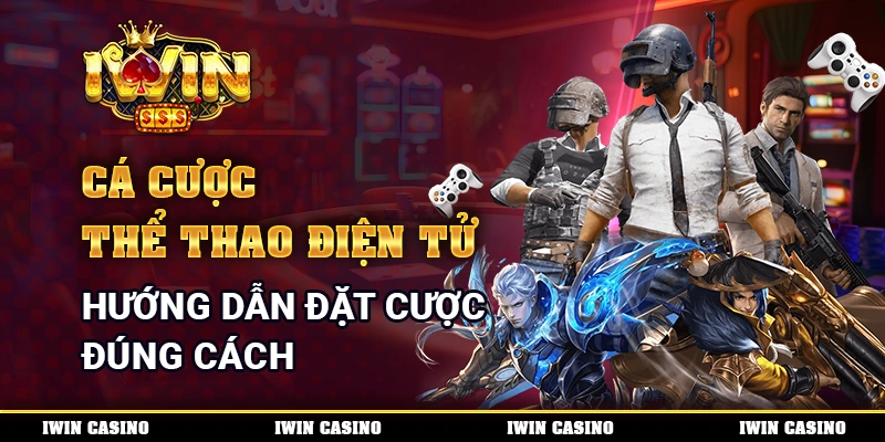 Cá Cược Thể Thao Điện Tử - Hướng Dẫn Đặt Cược Đúng Cách